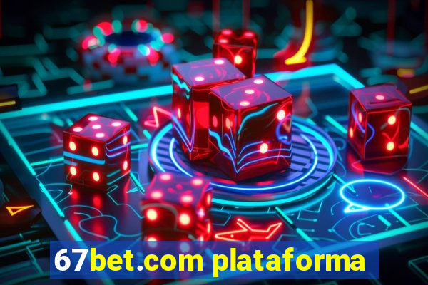 67bet.com plataforma
